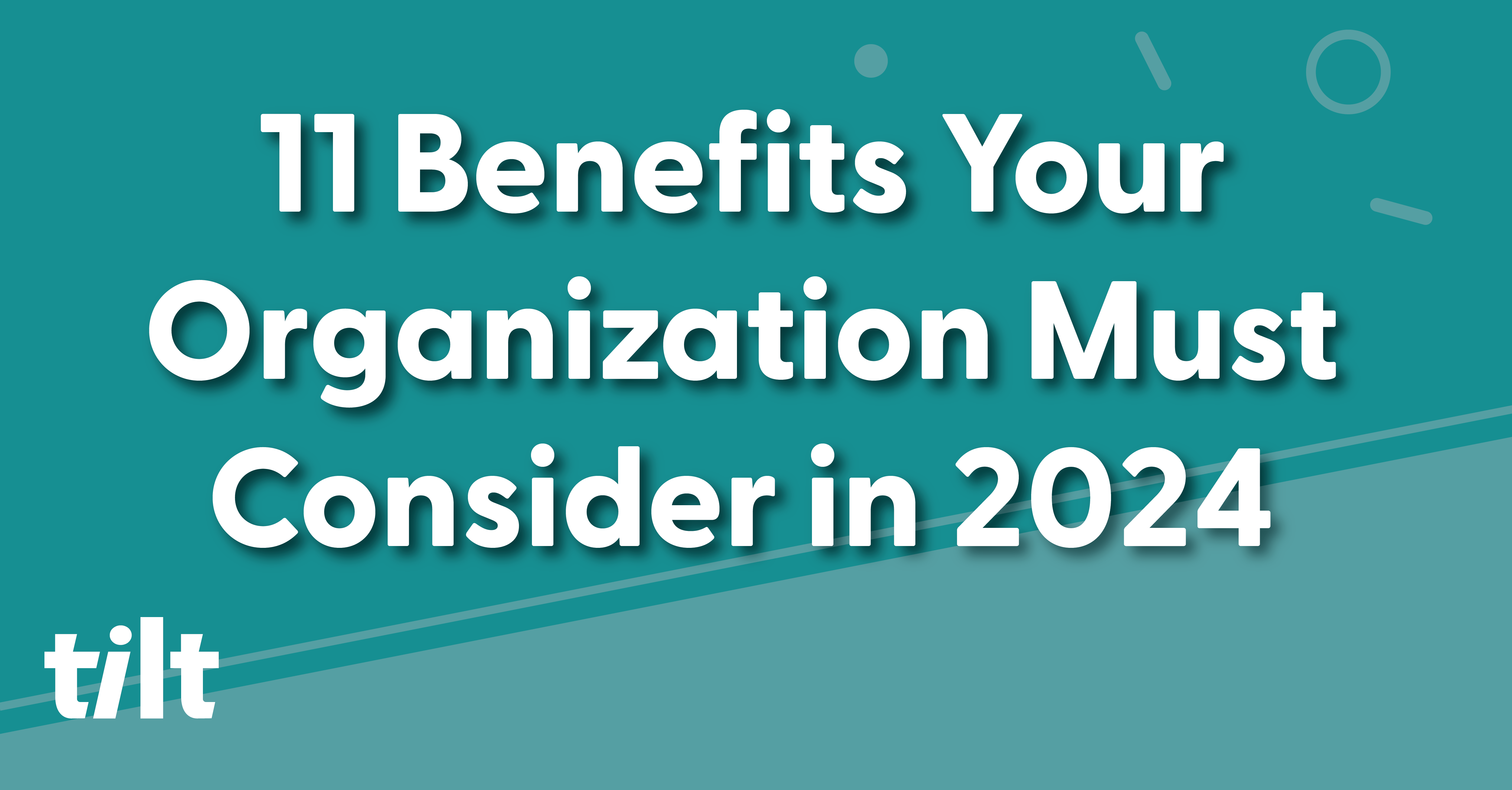 11 Benefits Your Organization Must Consider In 2024 Tilt   Blog Graphics Resized 02 