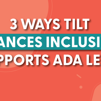 3 Ways Tilt Enhances Inclusivity