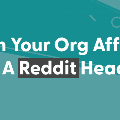 Can Your Org Afford To Be A Reddit Headline_ (1)