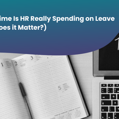 How Much Time Is HR Really Spending on Leave (And Why Does it Matter?)