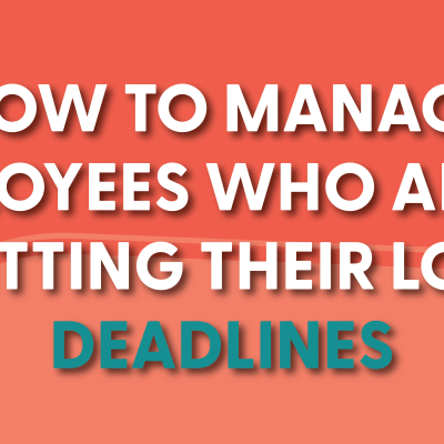 How to Manage Employees Who Aren't Hitting Their LOA Deadlines
