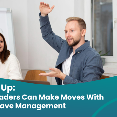 Leveling Up_ How HR Leaders Can Make Moves With Modern Leave Management