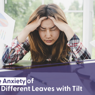 Remove the anxiety of managing different leaves with Tilt