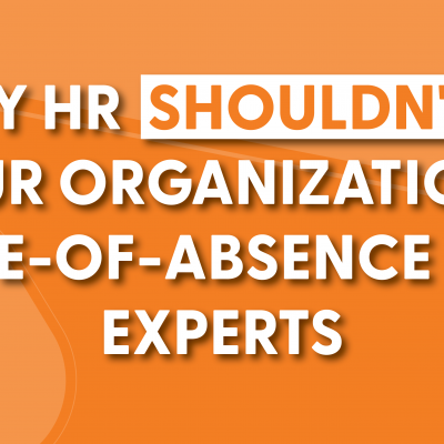 why hr shouldn't be your orgs leave law experts (1)